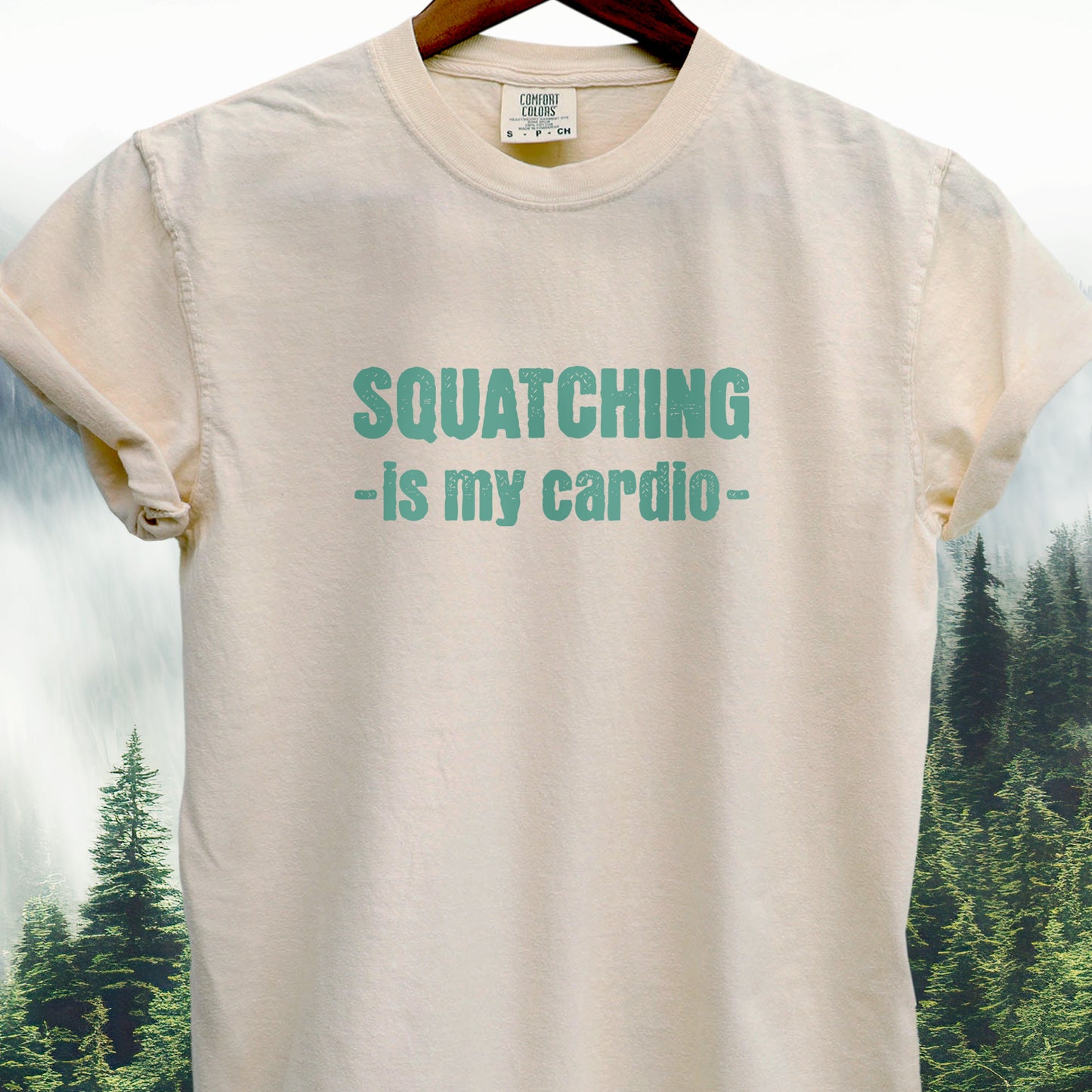 Squatching Is My Cardio - Bigfoot Tee