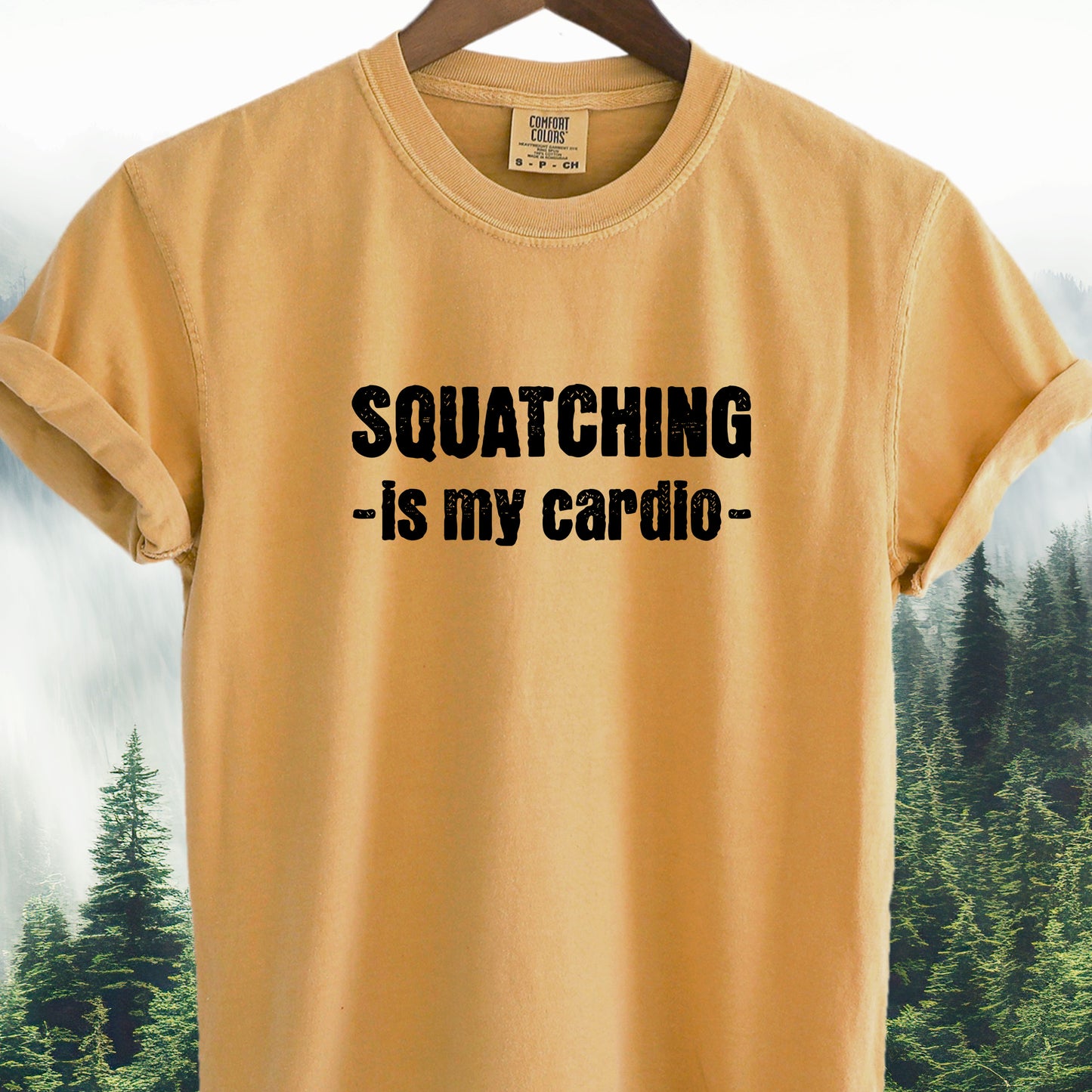 Squatching Is My Cardio - Bigfoot Tee